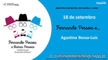 “Fernando Pessoa e Outras Pessoas” em Palmela | Conferência de 18 de setembro aborda Agustina Bessa-Luís - SAPO Mag