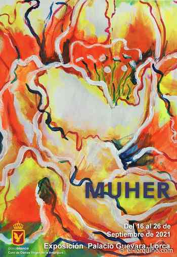 Este jueves se inaugura la expo “Universo Muher”, organizada por el Coro de Damas de la Virgen de la Amargura - Periódico EL LORQUINO