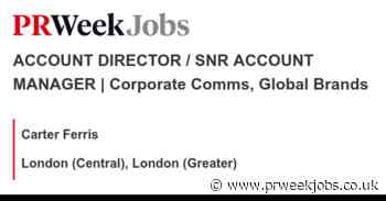 Carter Ferris: ACCOUNT DIRECTOR / SNR ACCOUNT MANAGER | Corporate Comms, Global Brands