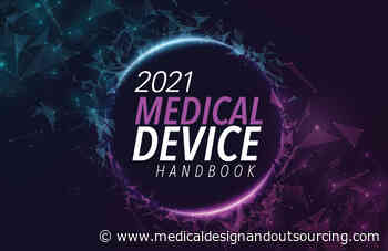 September 2021 Issue: Our latest Medical Device Handbook is out! - Medical Design and Outsourcing - Medical Design & Outsourcing