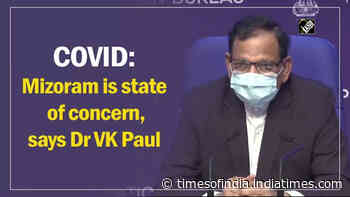 COVID: Mizoram is state of concern, says Dr VK Paul