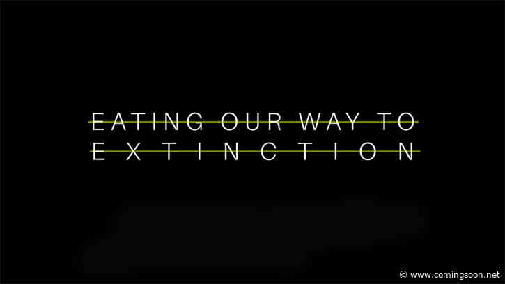 Exclusive: Eating Our Way to Extinction Clip Narrated by Kate Winslet