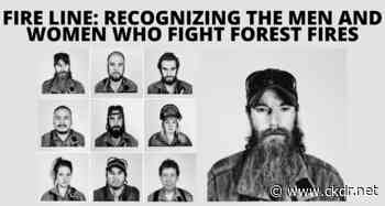 Fire Line: Recognizing The Men & Women Who Fight Forest Fires - ckdr.net