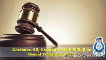 Gardener, 55, granted $150,000 bail for sexual assault of girl, 13 - Trinidad & Tobago Express Newspapers