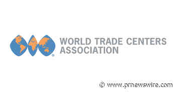 World Trade Centers Association Announces New Additions to Its Diverse Group of Board of Directors
