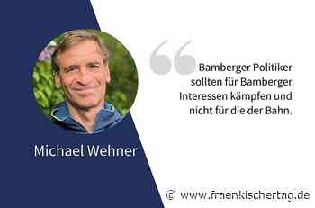 Bahnausbau in Bamberg: Es wird ernst - Fränkischer Tag