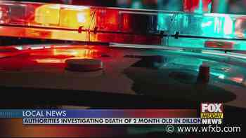 Dillon Police, SLED Investigating Death of 2 Month Old - WFXB