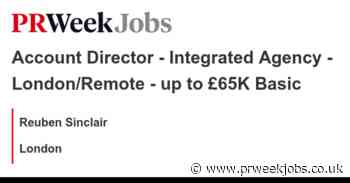Reuben Sinclair: Account Director - Integrated Agency - London/Remote - up to £65K Basic