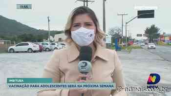 Em Imbituba, vacinação para adolescentes inicia na próxima semana - ND Mais