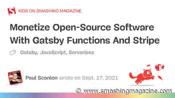 Monetize Open-Source Software With Gatsby Functions And Stripe