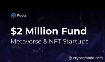 Poolz Announces the Establishment of $2 Million Fund to invest in Metaverse and NFT Gaming Projects - Crypto Mode