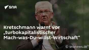 Kretschmann warnt vor „turbokapitalistischer Mach-was-Du-willst-Wirtschaft“ - SNA