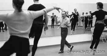 Balanchine, the Teacher: ‘I Pushed Everybody’