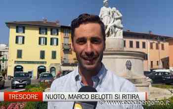 Nuoto, il ritiro di Marco Belotti - Video Trescore Balneario - L'Eco di Bergamo