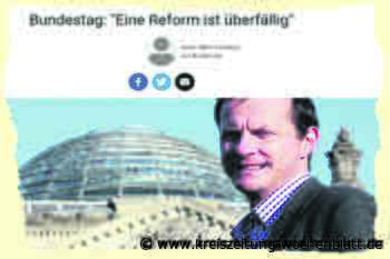 Der XXL-Bundestag: Oliver Grundmann ist für eine radikale Reform bereit - Stade - Kreiszeitung Wochenblatt