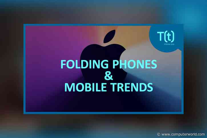 Podcast: Folding phones: The future of mobile?