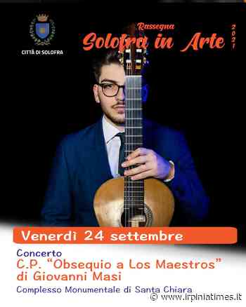 Solofra in Arte 2021, stasera lo spettacolo musicale CP "Obsequio a Los Maestros" - https://www.irpiniatimes.it