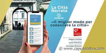 Capua: 'La Città Narrata', Il miglior modo per conoscere la Città, interessante progetto di Architempo - Capuaonline.com