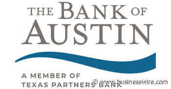 The Bank of Austin Announces New Financial Center Near Downtown in Fourth Quarter 2021 - Business Wire