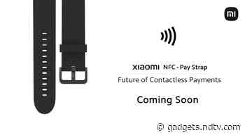 Xiaomi NFC Pay Strap Teased to Launch Soon; Company Partners With With RuPay, RBL Bank, Zeta
