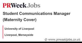 University of Liverpool: Student Communications Manager (Maternity Cover)