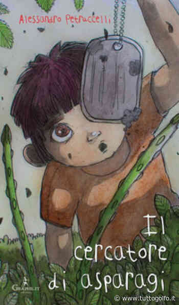 Formia - Il Cercatore di Asparagi, il nuovo libro di Alessandro Petruccelli » Tuttogolfo - Tutto Golfo