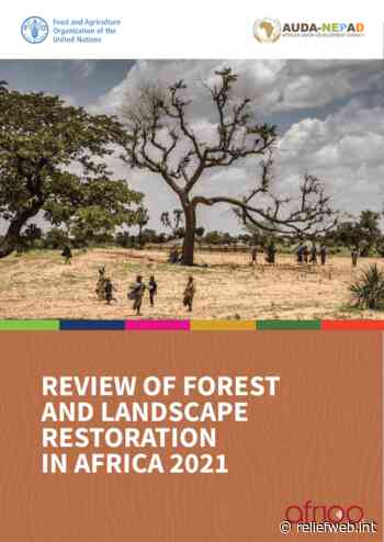 Review of forest and landscape restoration in Africa 2021 - World - ReliefWeb