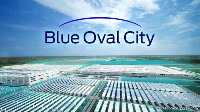 Ford Blue Oval City is its newest auto production facility