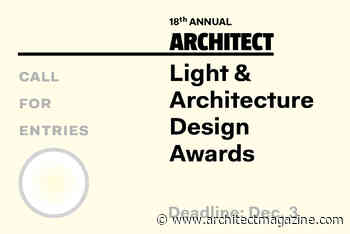 2022 ARCHITECT Light & Architecture Design Awards Open for Entries - ARCHITECT Magazine