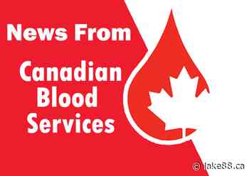 Canadian Blood Services looking for donors at Carleton Place clinic Saturday - Lake 88.1 - lake88.ca