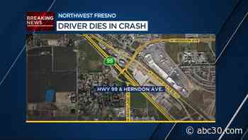 Truck driver killed in crash on Highway 99 near Herndon in northwest Fresno