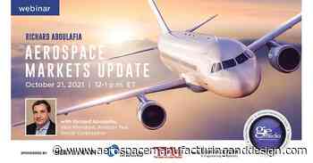 Richard Aboulafia Aerospace Markets Update, Fall 2021 - Aerospace Manufacturing and Design