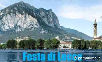 Domani la città "indossa il vestito buono" per la Festa di Lecco - Prima Lecco