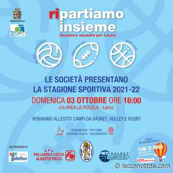 Alla Piccola "Ripartiamo insieme - Facciamo squadra per Lecco" - Lecco Notizie - Lecco Notizie