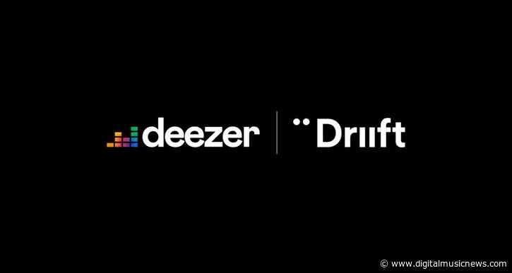 Deezer Acquires ‘Minority Stake’ in Ticketed-Livestream Platform Driift