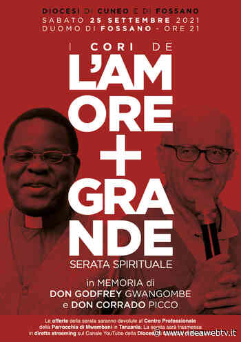 25 settembre: nella Cattedrale di Fossano una serata in memoria di Don Godfrey e Don Corrado Picco - www.ideawebtv.it - Quotidiano on line della provincia di Cuneo - IdeaWebTv