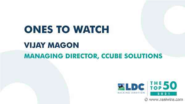 Dr. Vijay Magon named as a One To Watch in The LDC Top 50 Most Ambitious Business Leaders programme 2021
