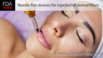 FDA Warns on Needle-Free Injection Devices for Facial Fillers