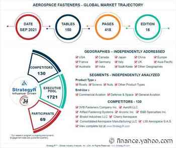 New Analysis from Global Industry Analysts Reveals Steady Growth for Aerospace Fasteners, with the Market to Reach $8 Billion Worldwide by 2026 - Yahoo Finance