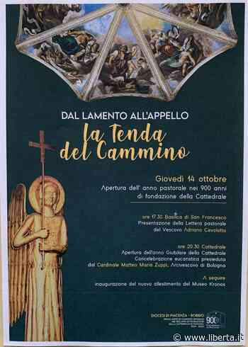 "La tenda del Cammino": da 900 anni la cattedrale punto fermo della chiesa piacentina - Libertà