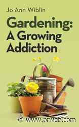 Gardener and Author Shares Joys of Gardening in Debut Guidebook - PR Web