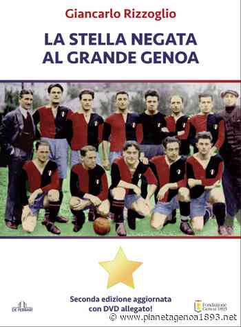 “La Stella negata al Grande Genoa”: oggi la presentazione a Genova - PianetaGenoa1893 - Pianetagenoa1893.net