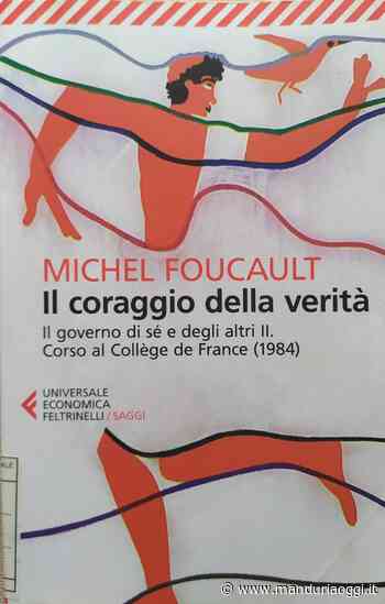 Biblioteca Live - La Gattiana consiglia, bibliocuriosità a cura di Archeoclub Manduria: Michel Foucault 'Il coraggio della verità', Feltrinelli - ManduriaOggi