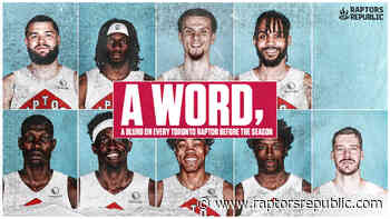 A word, a blurb on every Toronto Raptor before the season – Part 3 - Raptors Republic