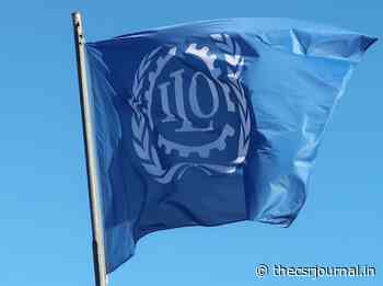 UN Bodies: ILO Promoting Social Justice and Decent Work for All - thecsrjournal