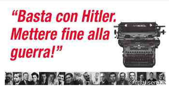Arriva a Udine la mostra «Basta con Hitler-Mettere fine alla guerra. L'organizzazione Saefkow-Jacob-Bästlein» sulla Resistenza operaia a Berlino 1942-45 – Friulisera - Friuli Sera