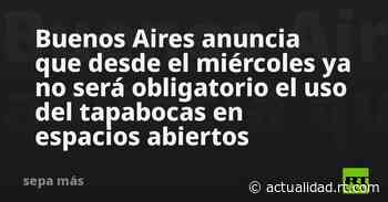 Buenos Aires anuncia que desde el miércoles ya no será obligatorio el uso del tapabocas en espacios abiertos - RT en Español