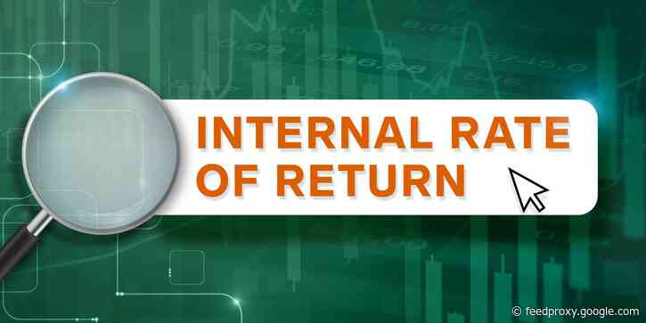 Internal rate of return: Understanding this metric and how to calculate it can help you invest more wisely