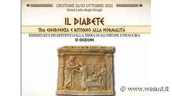 Crotone, dal 21 al 23 ottobre la 3^ edizione del congresso "Il diabete tra emergenza e ritorno alla normalità" - wesud