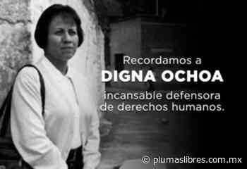 Digna Ochoa: del reclamo global a la ausencia de justicia - plumas libres